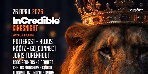 InCredible Kingsnight 2026 | GIGANT, Apeldoorn