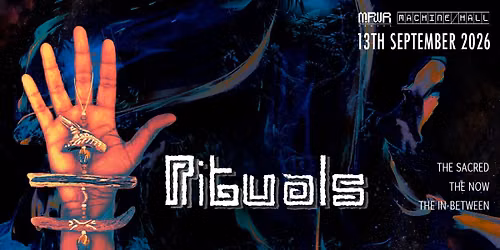 RITUALS at Machine Hall \u2022 Sept 13 \u2022  FREE RSVP \u2022  All Ages  \u2022 Sydney Fringe
