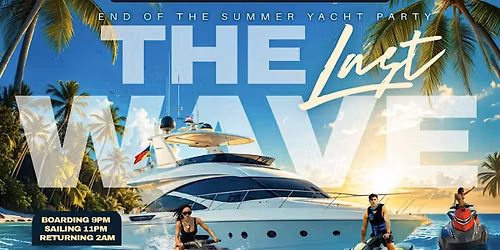 SUNDAY THE LAST WAVE YACHT PARTY