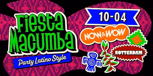 Fiesta Macumba - NOW&WOW Rotterdam