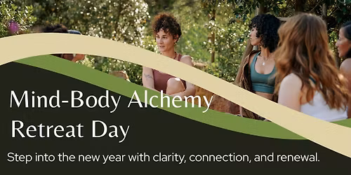 Mind-Body Alchemy Retreat Day 