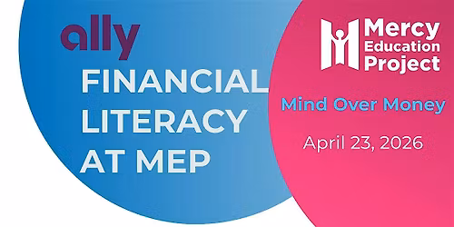 Financial Literacy at MEP with Ally: Pt. 1 Mind Over Money