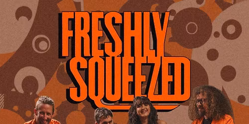 Freshly Squeezed Bar Silo // Sat, 21st Mar