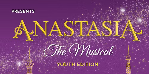 Anastasia - Musical at Nampa Civic Center — Nampa Civic Center