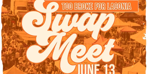 Too Broke for Laconia Swap Meet