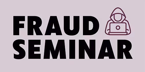 Fraud Seminar: May 30