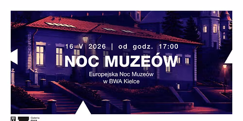 Noc Muze\u00f3w w BWA Kielce | wyk\u0142ady: Dominika Janicka & Konrad Bia\u0142acki | oprowadzanie kuratorskie
