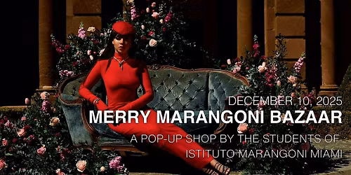 Merry Marangoni Bazaar - student pop-up shop from Istituto Marangoni Miami