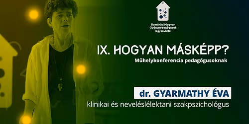 IX. Hogyan m\u00e1sk\u00e9pp? m\u0171helykonferencia pedag\u00f3gusoknak