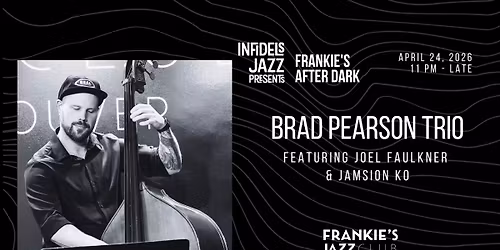 Infidels Jazz Presents: Brad Pearson Trio at Frankie's After Dark