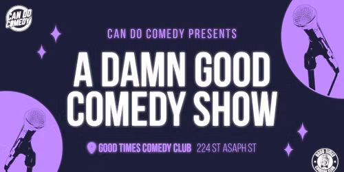 A Damn Good Comedy Show