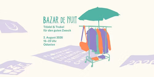 Bazar de Nuit Flohmarkt \u201eTr\u00f6del & Trubel f\u00fcr den guten Zweck\u201c 02. August 2026