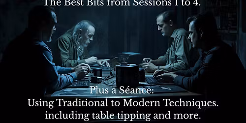 Voices of the Dead - The Best Bits and how we captured them from sessions 1 to 4.