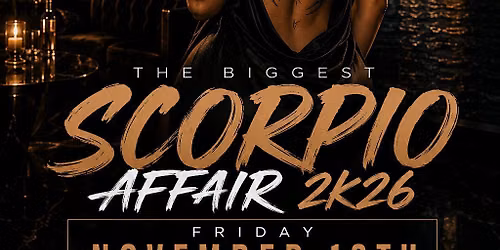 THE BIGGEST SCORPIO AFFAIR ( EVERYONE FREE B4 12AM )