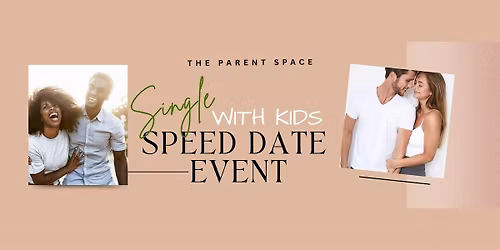Single with Kids: Speed Date Event