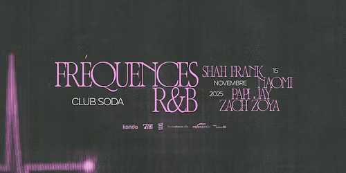 FR\u00c9QUENCES R&B avec Naomi, Papi Jay, Shah Frank et Zach Zoya