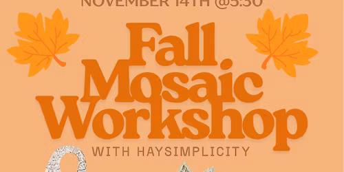 11\/14 Fall Mosaics 