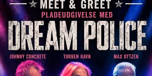 Dream Police - Meet and Greet