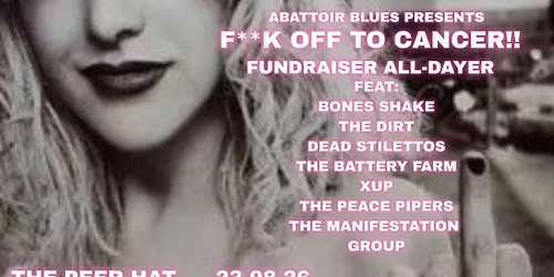 F**K OFF TO CANCER!! FUNDRAISER ALL-DAYER