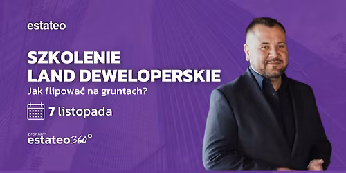 Szkolenie Land deweloperskie \u2013 Jak flipowa\u0107 na gruntach? - 7 listopada