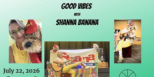Good Vibes with Shanna Banana