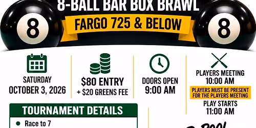 \ud83c\udfb1 $1,000 Added 8-Ball Bar Box Brawl | Fargo 725 & Below