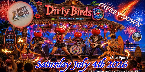 CHERRY DOWN - July 4th Saturday - Dirty Birds Cocoa Beach 