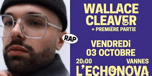 WALLACE CLEAVER + Premi\u00e8re partie - L'Echonova
