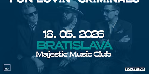 Fun Lovin' Criminals | Bratislava