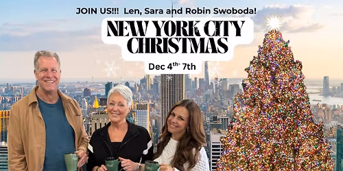 NYC for Christmas Bus Trip! Join Len, Sara and Robin Swoboda! 