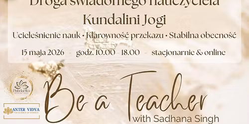 Be a Teacher - Droga \u015bwiadomego nauczyciela Kundalini Jogi z Sadhan\u0105 Singhiem
