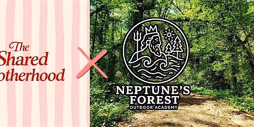 The Shared Motherhood x Neptune's Forest