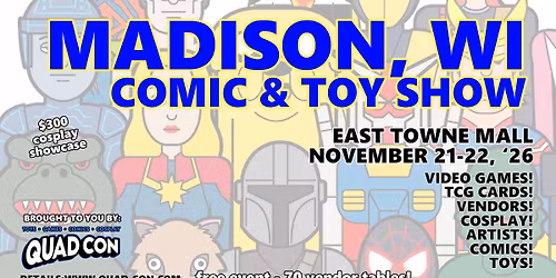 Madison Comic, Toy, & Pokemon Show - Free Event East Towne Mall Nov 21-22 