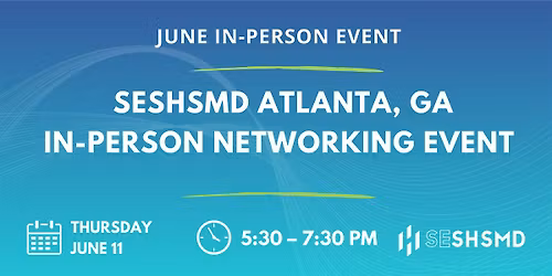 SESHSMD Atlanta, GA In-Person Networking Event