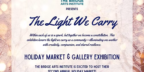 The Bridge Arts Institute Exhibit and Holiday Market