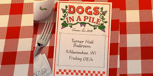Dogs In A Pile at Turner Hall Ballroom