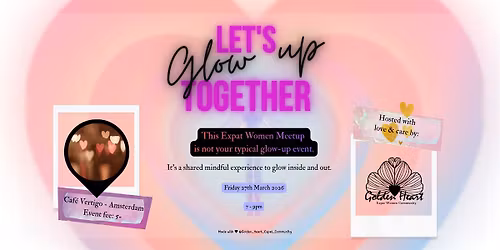 Let\u2019s Glow Up TOGETHER [Friday Night Drinks Expat Meetup]
