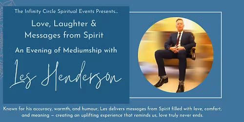 Love, Laughter & Messages from Spirit \u2013 An Evening with Les Henderson
