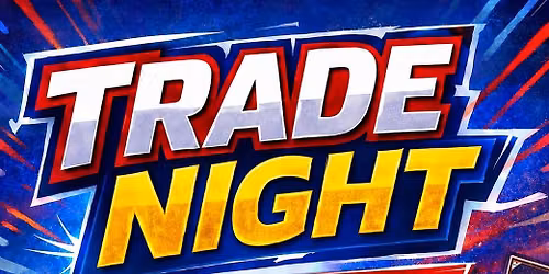 Summertime - Trade Night!