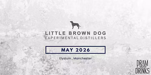 Dram Fine Drinks - Sipping Sessions: Little Brown Dog Whisky Tasting