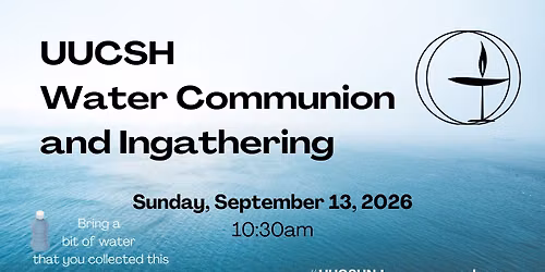 Water Communion, Ingathering and Backpack Blessing