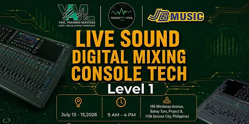 LSD1: 3-Day Hands-on LIVE SOUND DIGITAL MIXING CONSOLE TECH Level 1| SOUNDTECHPHIL | MARK YULO