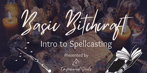 Basic Bitchcraft \u2013 Class Six: Intro to the Art of Spellcasting