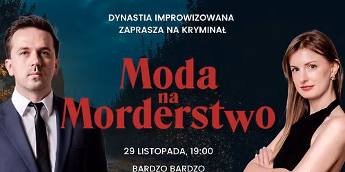 Dynastia Improwizowana: Moda na Morderstwo