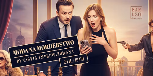 Dynastia Improwizowana: Moda na Morderstwo