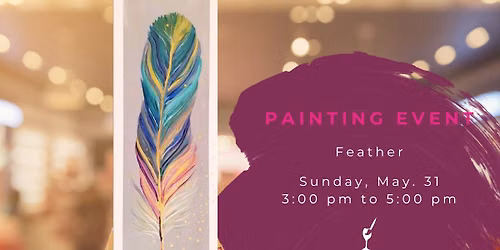 ~PAINTING EVENT~ Feather