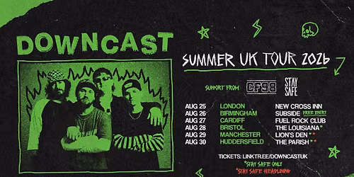 downcast, CF98 & Stay Safe - London