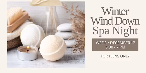 Winter Wind Down Spa Night (for Teens only)