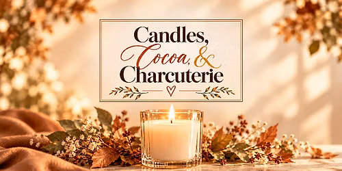 Candles, Cocoa & Charcuterie