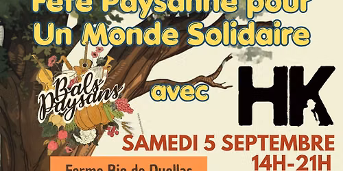 POUR UN MONDE SOLIDAIRE, F\u00caTE PAYSANNE et BAL AVEC HK